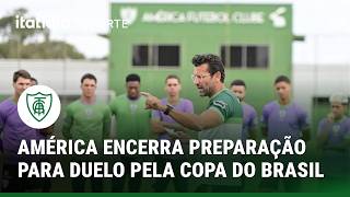 AMÉRICA ENCERRA PREPARAÇÃO PARA DUELO PELA COPA DO BRASIL