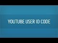 How To Find Out Your YouTube User ID Code 