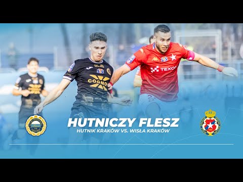 #HutniczyFlesz: Hutnik Kraków - Wisła Kraków