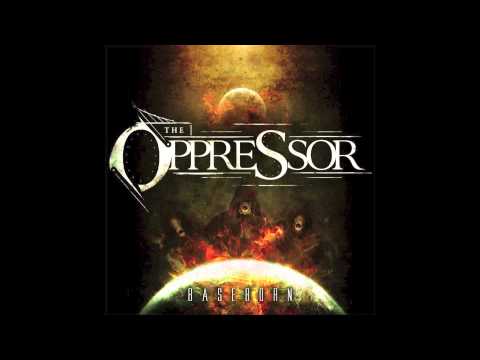 The Oppressor - Confrontation / Possession