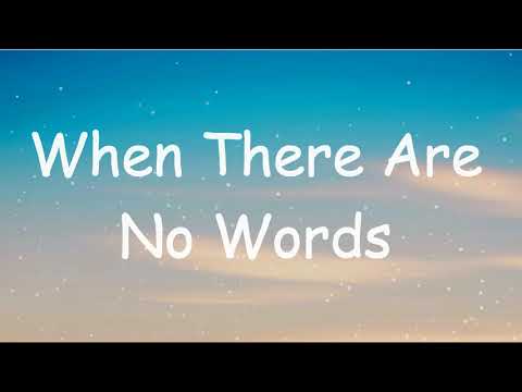 Thumbnail for When There Are No Words video