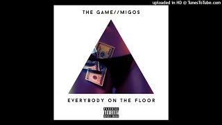 The Game Feat. Migos - Everybody On The Floor