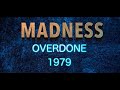 Madness - Overdone - 1979