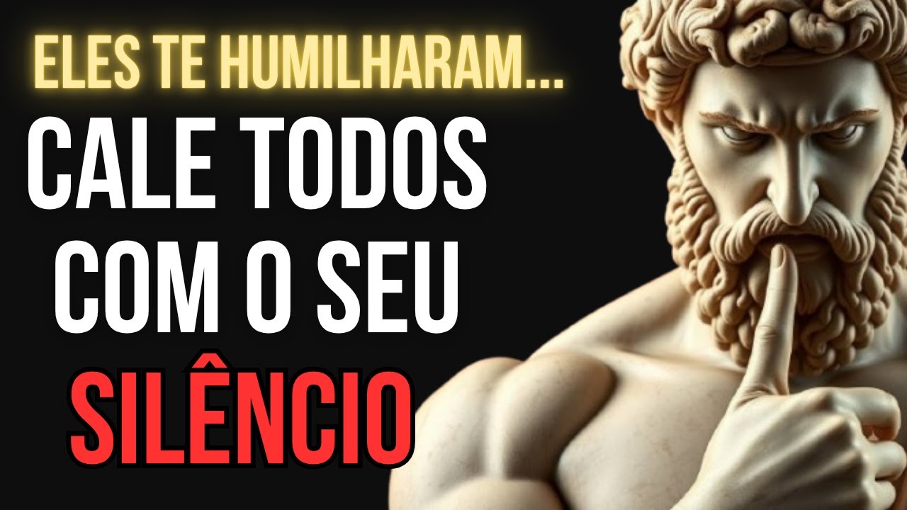 Cale quem tentou te DERRUBAR: A melhor vingança é o seu silêncio: | ESTOICISMO