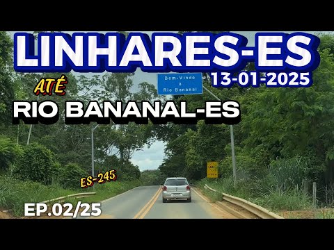 LINHARES-ES ATÉ RIO BANANAL-ES SEM CORTES #linhares #espiritosanto #br101  #riobananal #es245