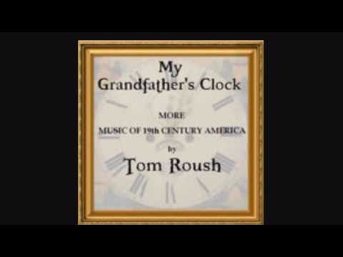 My Grandfather's Clock - Tom Roush