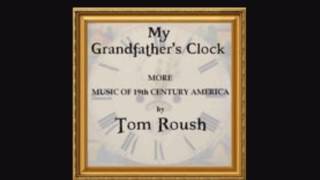My Grandfather's Clock - Tom Roush