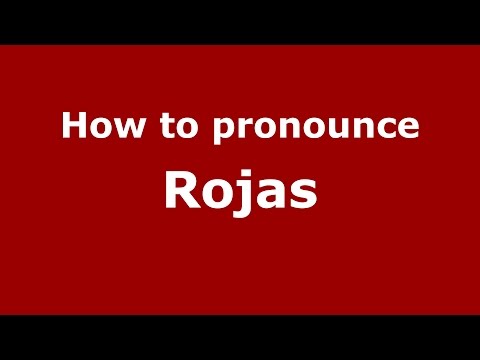 How to pronounce Rojas