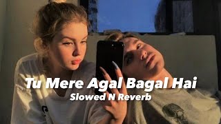 Download lagu Tu Mere Agal Bagal Hai (Slowed n Reverb) mp3 Download lagu Tu Mere Agal Bagal Hai (Slowed n Reverb) mp3