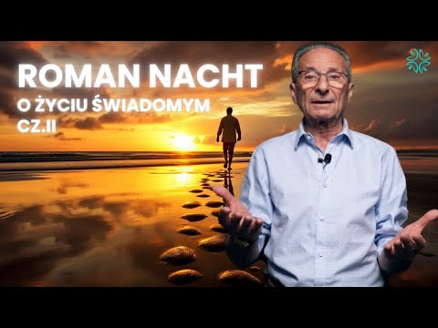 ROMAN NACHT o Życiu Świadomym. Styl Życia, Świadomość, Rozwój | Monika Cichocka & Roman Nacht