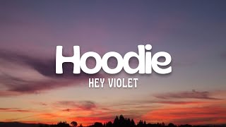 Hoodie - Hey Violet (Lyric)