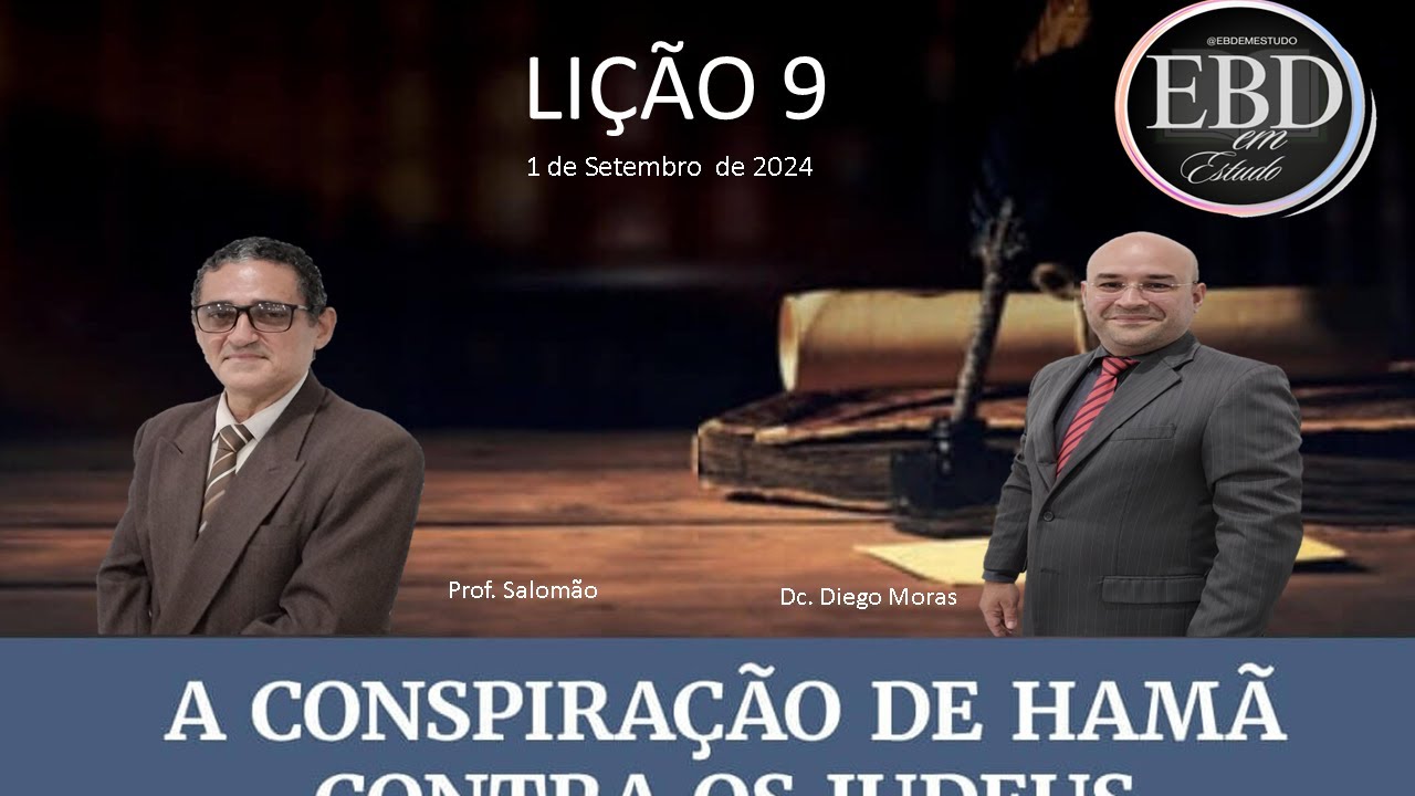 LIÇÃO 9 - A CONSPIRAÇÃO DE HAMÃ CONTRA OS JUDEUS|EBD ADULTO|@ebdemestudo