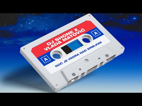 DJ SHONE X VLADA MATOVIC - NOC JE VEDRA NAD SRBIJOM (LYRICS VIDEO)