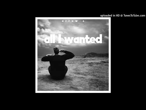 Arrow-C - All I Wanted