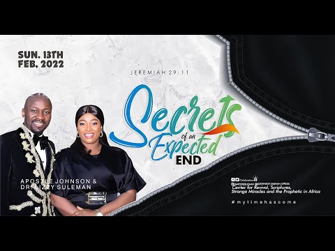 SECRETS OF AN EXPECTED END By Apostle Johnson Suleman (Sunday Service – 13th Feb. 2022)