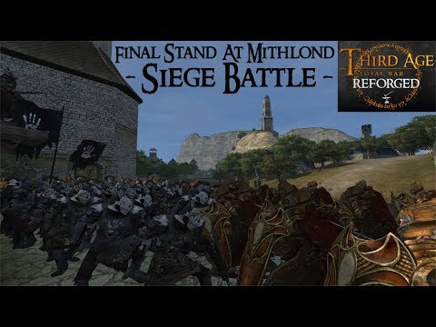 FINAL STAND AT MITHLOND (Siege Battle) - Third Age: Total War (Reforged)