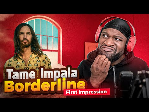 FIRST Time Listening To Tame Impala - Borderline