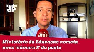 MEC nomeia novo ‘número 2’ da pasta