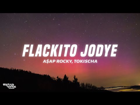 A$AP Rocky - FLACKITO JODYE (Lyrics) ft. Tokischa