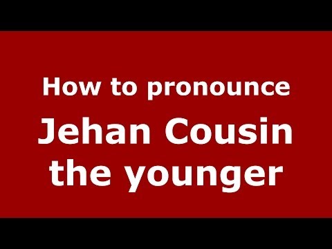 How to pronounce Jehan Cousin the younger (French/France) - PronounceNames.com