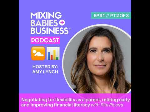 091 | Negotiating for flexibility as a parent, retiring early and improving financial literacy wi...