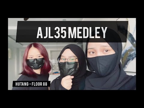 AJL35 Medley (Last minute cover by Bahiyya Haneesa)