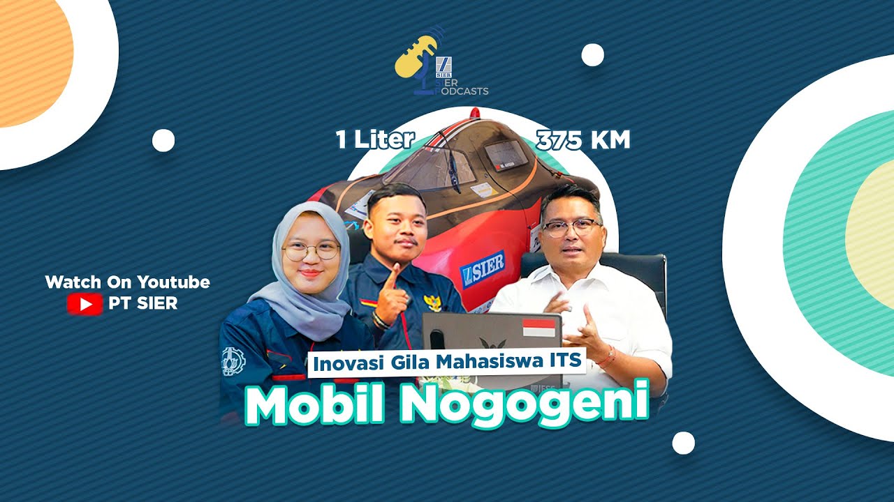 SIER PODCAST - INOVASI GILA MAHASISWA ITS | MOBIL NOGOGENI