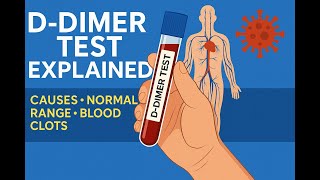 D-Dimer Test Explained | Normal Range, High Levels, Causes & Meaning | Blood Clot Test #DDimerTest
