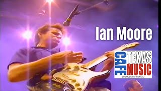 Ian Moore Band - Leary's Gate (LIVE @ the Texas Music Cafe®)