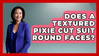 Does A Textured Pixie Cut Suit Round Faces - I'm a 60s Baby