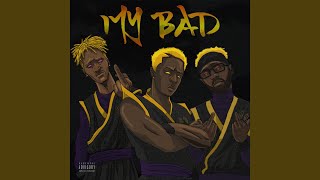 MyBad (feat. Ish Williams & Mir Fontane)