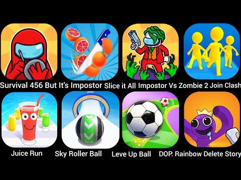 Join Clash 3D,Survival 456 But It's Impostor,Slice it All,Impostor Vs Zombies 2,Juice Run...