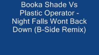 Booka Shade Vs Plastic Operator - Night Falls Wont Back Down (B-Side Remix)