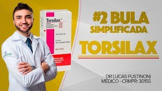 PARA QUÊ SERVE O TORSILAX - Bula Explicada por Dr Lucas Fustinoni