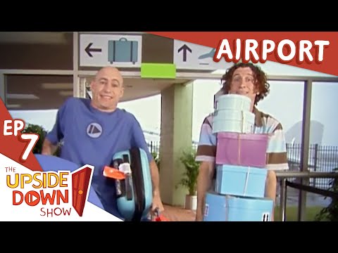 The Upside Down Show: Ep 7 - Airport