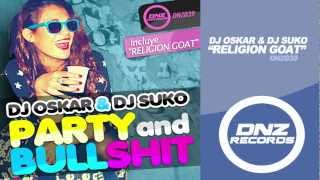 DNZ039 // DJ OSKAR & DJ SUKO - RELIGION GOAT (Official Video DNZ RECORDS)