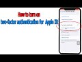 How to turn on two-factor authentication for  Apple ID