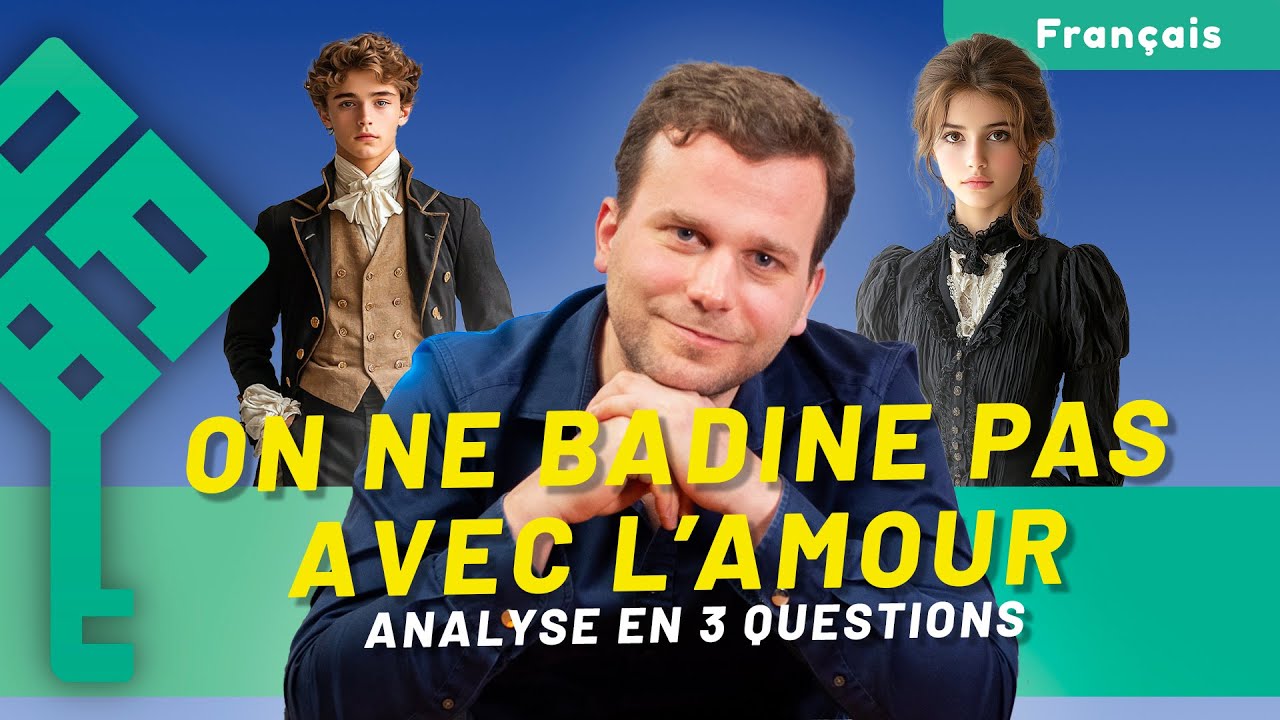 We don't joke with Musset's love, analysis in 3 questions - French Baccalaureate 2025