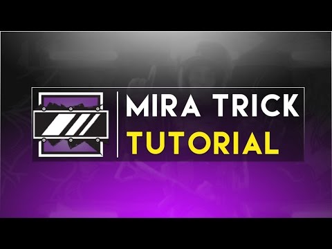 How to Mira Trick  ( Rainbow Six : Siege )