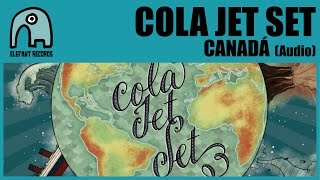 COLA JET SET - Canadá [Audio]