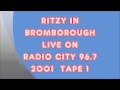 Ritzy Bromborough Live Radio City 96 7 2001 Tape 1