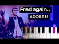 Fred again.. & Obongjayar - adore u (Piano Tutorial)