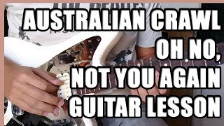 How to play Oh no not you again solo on guitar : Australian Crawl Guitar Lesson #29b solo