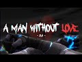 A man without love 💔(Valorant edit)