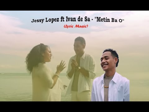 Jessy Lopez ft Ivan de Sa - "Metin Ba O" (Music Lyric)