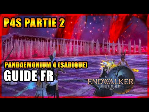 Pandaemonium 4 Partie 2 (Sadique) ! GUIDE FR !  (P4S) ! FFXIV : Endwalker