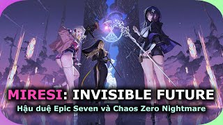 Game mới nhất tiếp nối EPIC SEVEN và CHAOS ZERO NIGHTMARE | MIRESI: INVISIBLE FUTURE - iOS/Android
