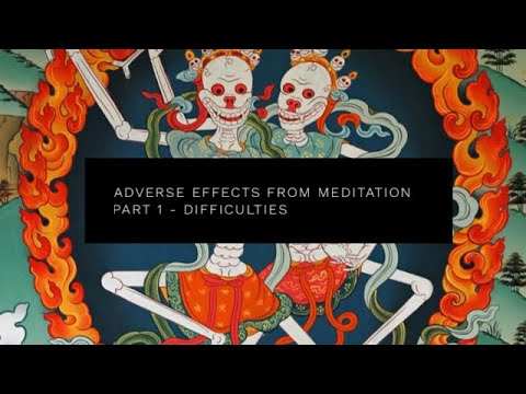 Adverse Effects from Meditation Part 1 - Difficulties