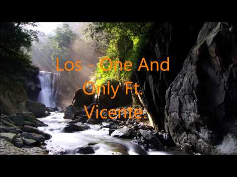 Los - One And Only Ft Vicente With Lyrics