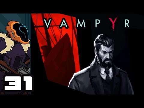 Let's Play Vampyr - PC Gameplay Part 31 - Big Stick